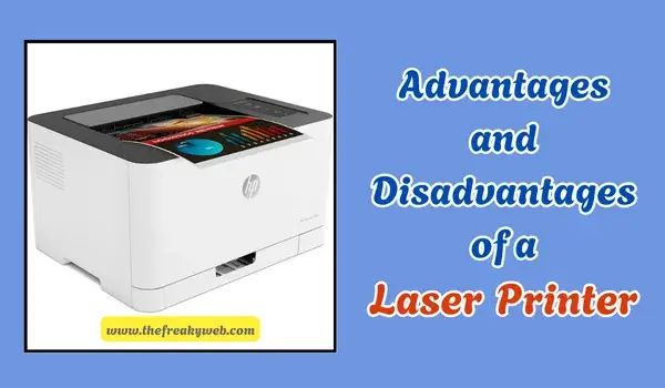 Advantages and Disadvantages of Laser Printer