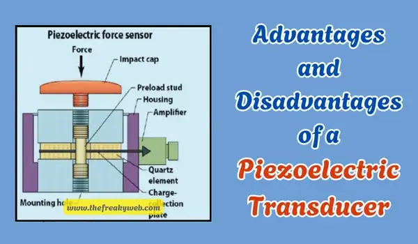 Advantages and Disadvantages of Piezoelectric Transducer