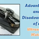 Advantages and Disadvantages of Ultrasonic Motor