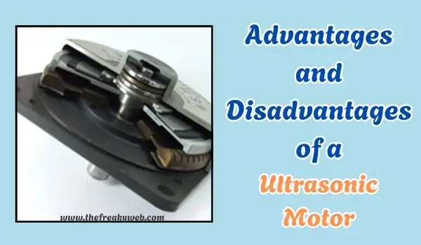 Advantages and Disadvantages of Ultrasonic Motor