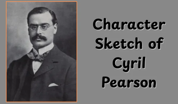 Character Sketch of Cyril Pearson