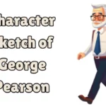 Character Sketch of George Pearson