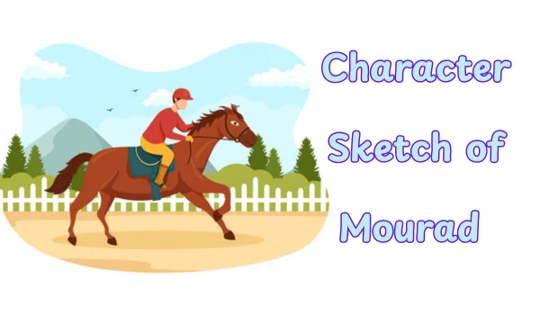 Character Sketch of Mourad